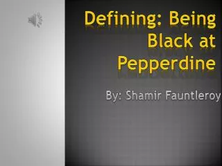 Defining: Being Black at Pepperdine