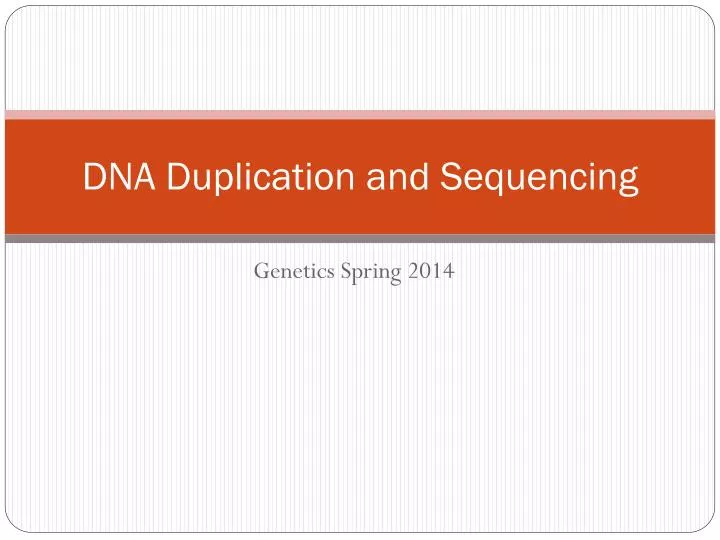 dna duplication and sequencing