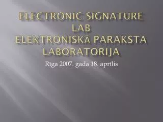 Electronic Signature Lab Elektronisk? paraksta laboratorija