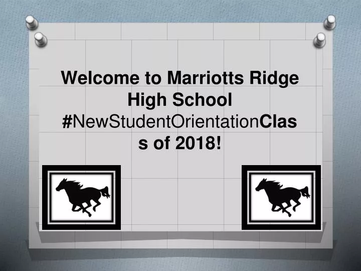 welcome to marriotts ridge high school newstudentorientation class of 2018