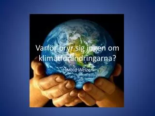 varf r bryr sig ingen om klimatf r ndringarna