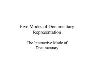 Five Modes of Documentary Representation