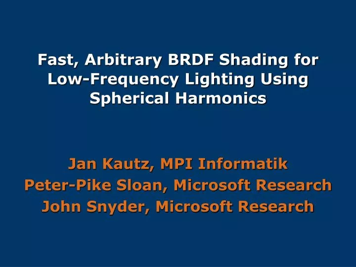 fast arbitrary brdf shading for low frequency lighting using spherical harmonics