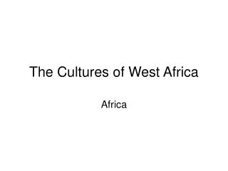 The Cultures of West Africa