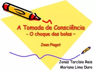 a tomada de consci ncia o choque das bolas jean piaget