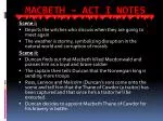 MACBETH – ACT I NOTES - slide 1