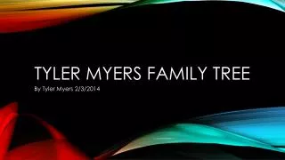 Tyler Myers Family Tree