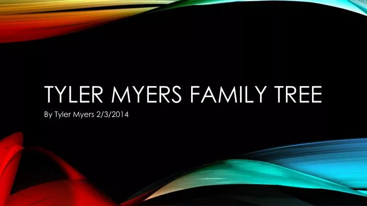 tyler myers family tree