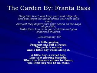 The Garden By: Franta Bass