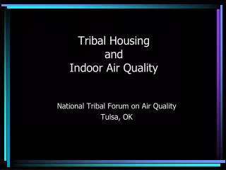 Tribal Housing and Indoor Air Quality