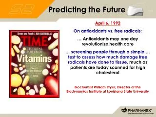 April 6, 1992 On antioxidants vs. free radicals: