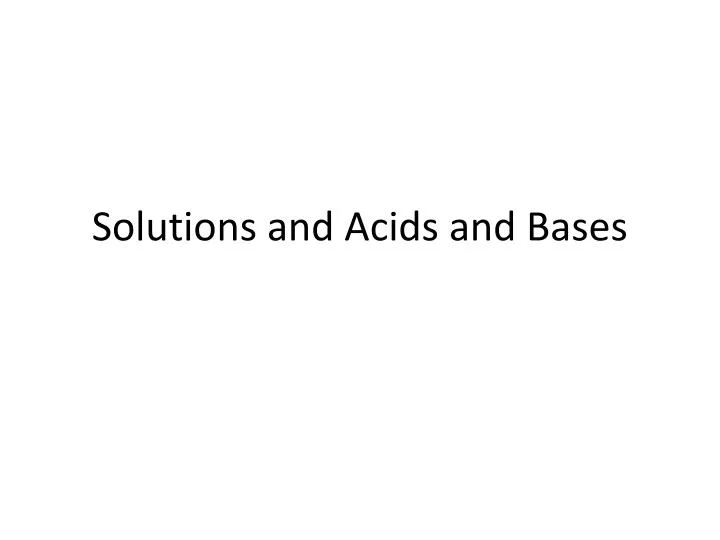 solutions and acids and bases