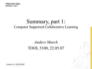 Summary, part 1: Computer Supported Collaborative Learning