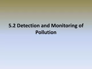 5.2 Detection and Monitoring of Pollution