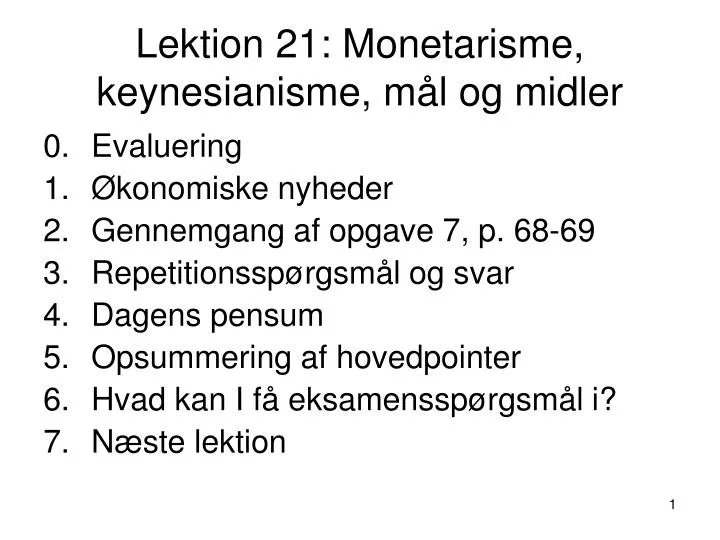 lektion 21 monetarisme keynesianisme m l og midler