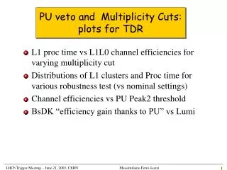 PU veto and Multiplicity Cuts: plots for TDR