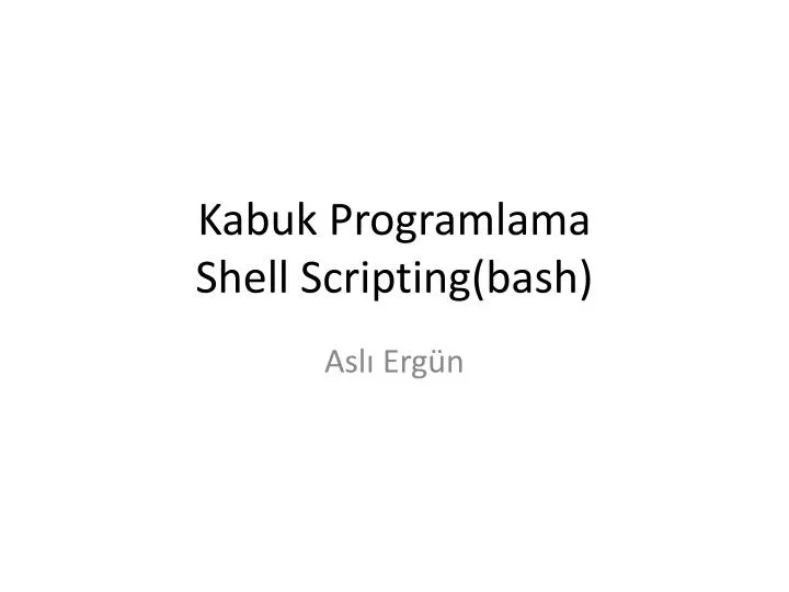 kabuk programlama shell scripting bash