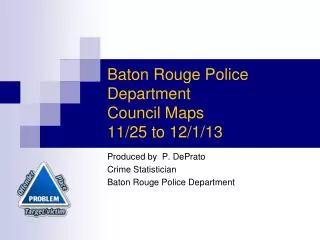 Baton Rouge Police Department Council Maps 11/25 to 12/1/13