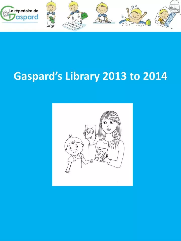 gaspard s library 2013 to 2014