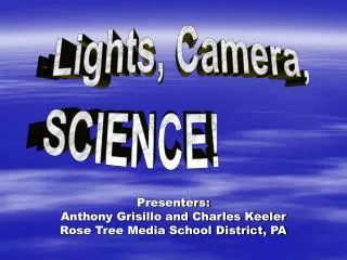 Presenters: Anthony Grisillo and Charles Keeler Rose Tree Media School District, PA