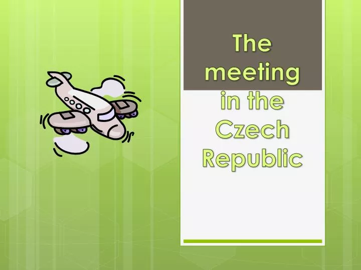 the meeting in the czech republic
