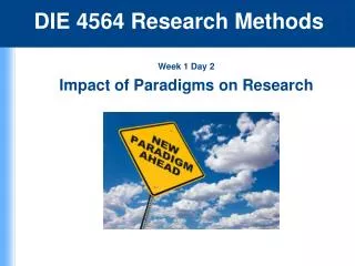 Week 1 Day 2 Impact of Paradigms on Research