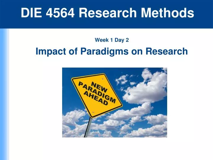 week 1 day 2 impact of paradigms on research