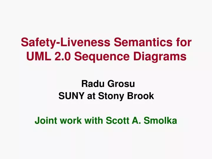 safety liveness semantics for uml 2 0 sequence diagrams radu grosu suny at stony brook