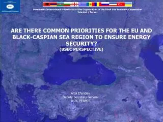 MAIN FEATURES OF THE WIDER BLACK SEA AREA