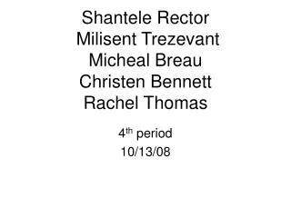 Shantele Rector Milisent Trezevant Micheal Breau Christen Bennett Rachel Thomas