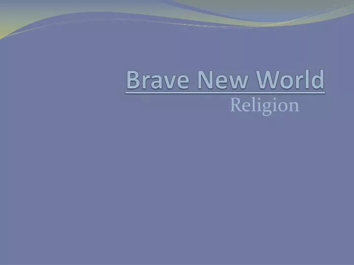 brave new world