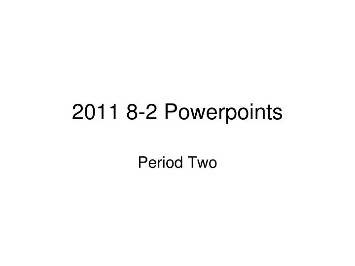 2011 8 2 powerpoints