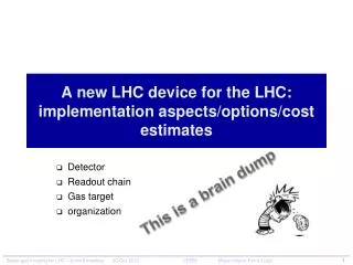 A new LHC device for the LHC: implementation aspects/options/cost estimates