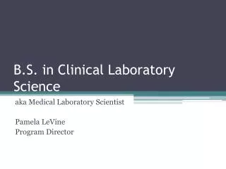 B.S. in Clinical Laboratory Science