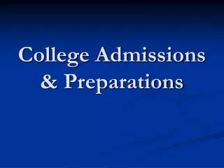 College Admissions &amp; Preparations