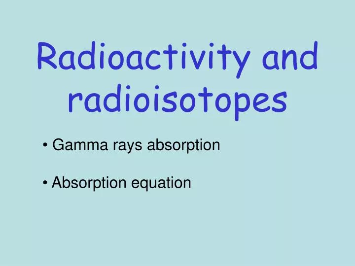radioactivity and radioisotopes