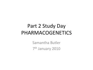 Part 2 Study Day PHARMACOGENETICS