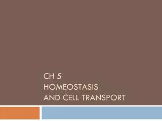 Ch 5 Homeostasis and cell transport