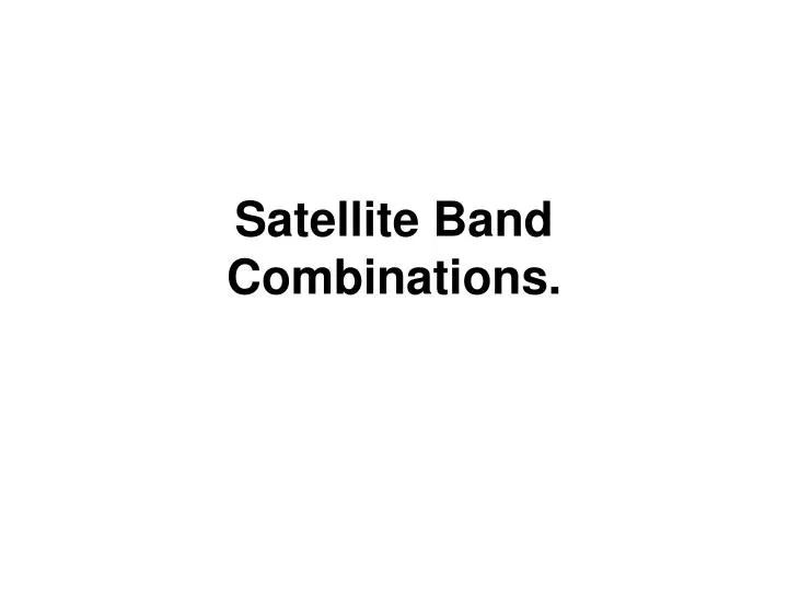 satellite band combinations