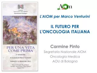 l aiom per marco venturini il futuro per l oncologia italiana