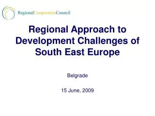 Regional Approach to Development Challenges of South East Europe