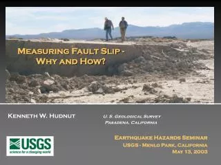 Kenneth W. Hudnut U. S. Geological Survey 				 Pasadena, California