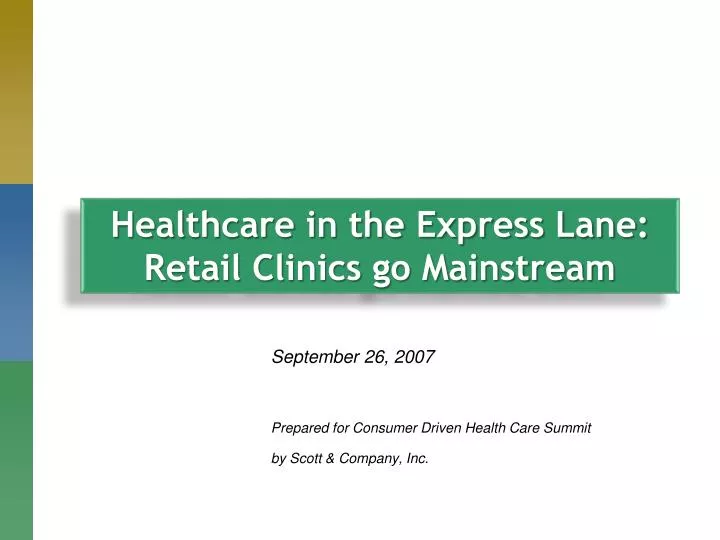 september 26 2007 prepared for consumer driven health care summit by scott company inc