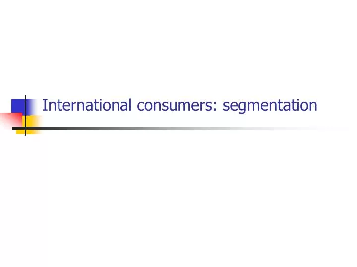 international consumers segmentation