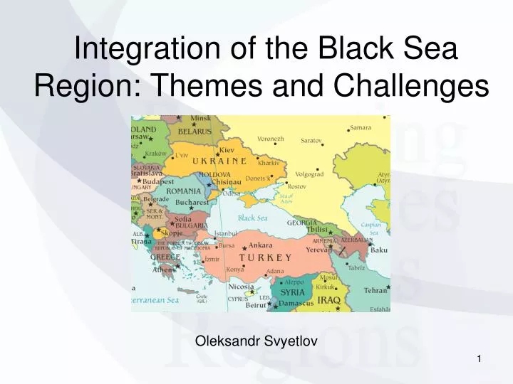 integration of the black sea region themes and challenges