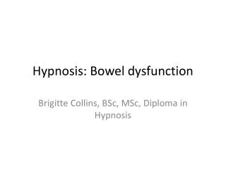 Hypnosis: Bowel dysfunction