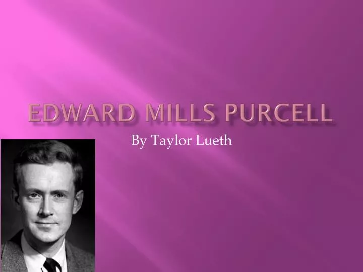 edward mills purcell