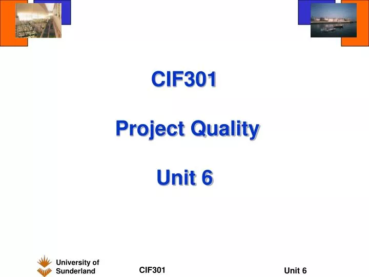 cif301 project quality unit 6
