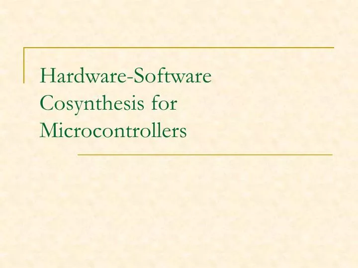 hardware software cosynthesis for microcontrollers