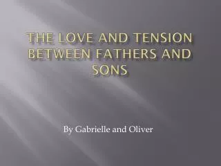 the love and tension between fathers and sons